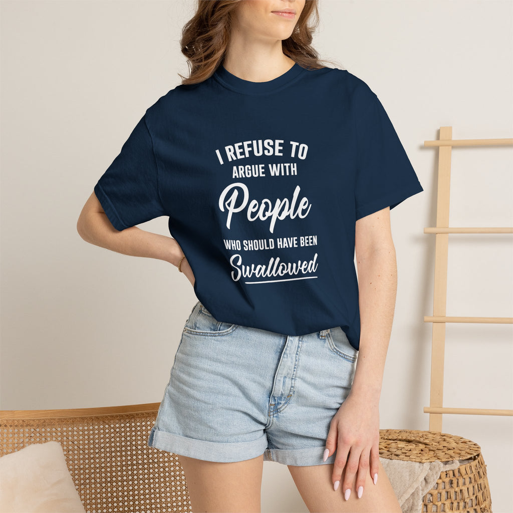 Funny Sarcastic Shirt, I Refuse To Argue With People Shirt, Adult Humor Tee, Rude Humor Shirt, Funny Saying Comfort Colors T-Shirt