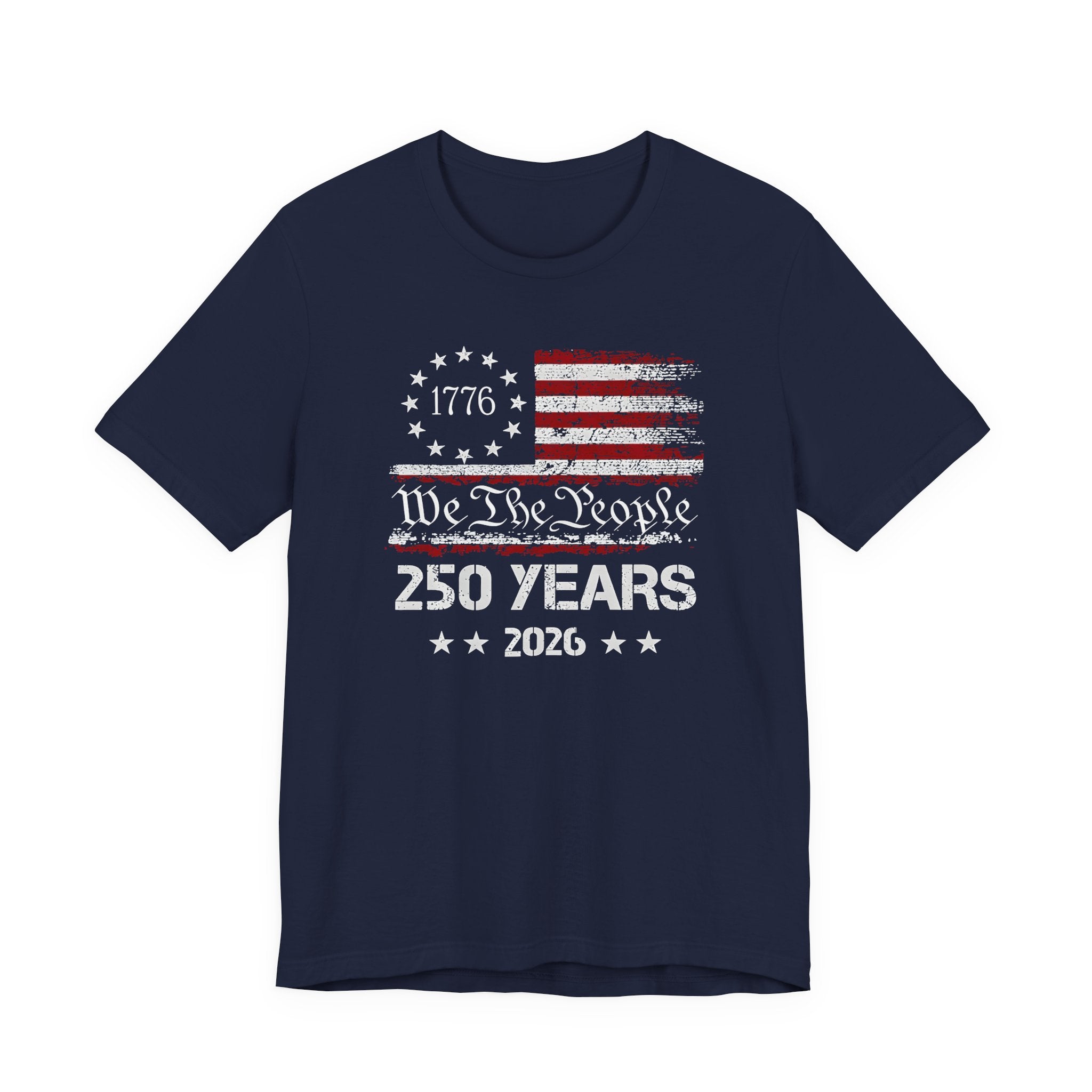 250 Years of Freedom Shirt 2026 | We The People 1776 Patriotic Tee | America 250 Bella Canvas 3001 | 4th of July Vintage Flag Shirt