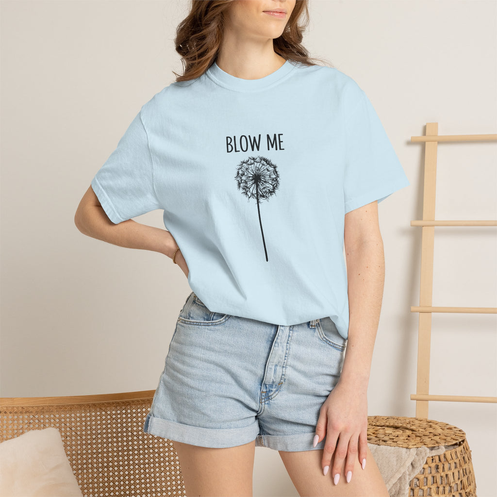 Funny Dandelion Shirt, Sarcastic Plant Lover Tee, Adult Humor Gardening Shirt, Comfort Colors graphic tee, funny casual tee, Blow me t-shirt