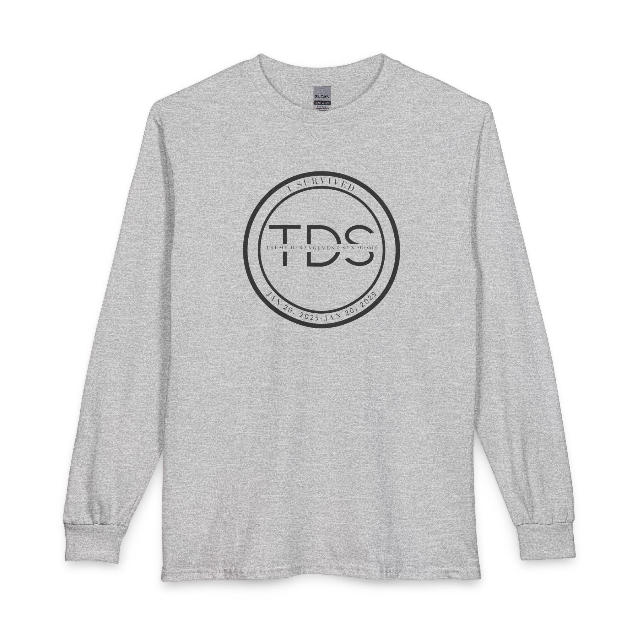 I Survived TDS Shirt, Funny Political Long Sleeve, Trump Derangement Syndrome Survivor Tee, Sarcastic Anti-Drama Gift for Men & Women