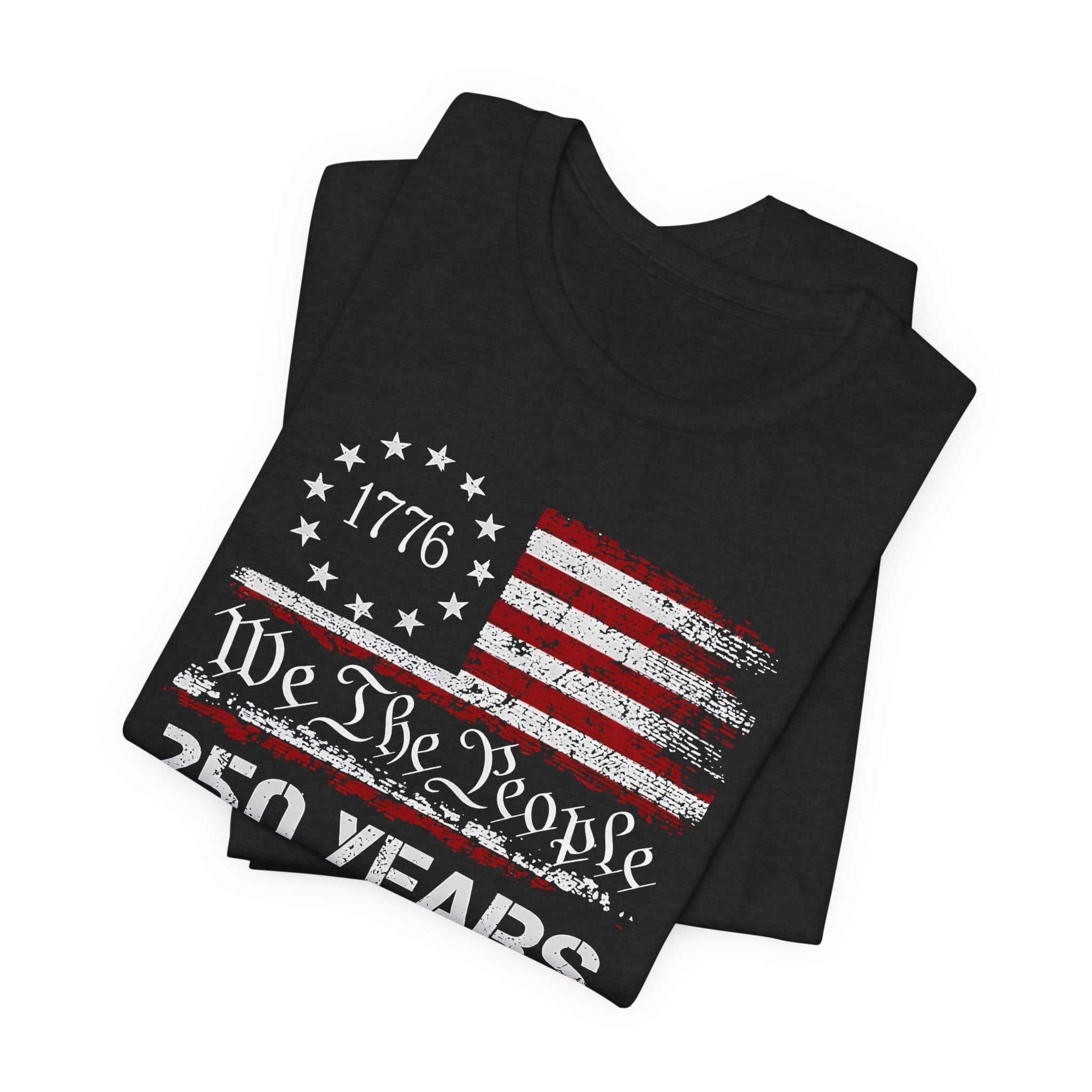 250 Years of Freedom Shirt 2026 | We The People 1776 Patriotic Tee | America 250 Bella Canvas 3001 | 4th of July Vintage Flag Shirt