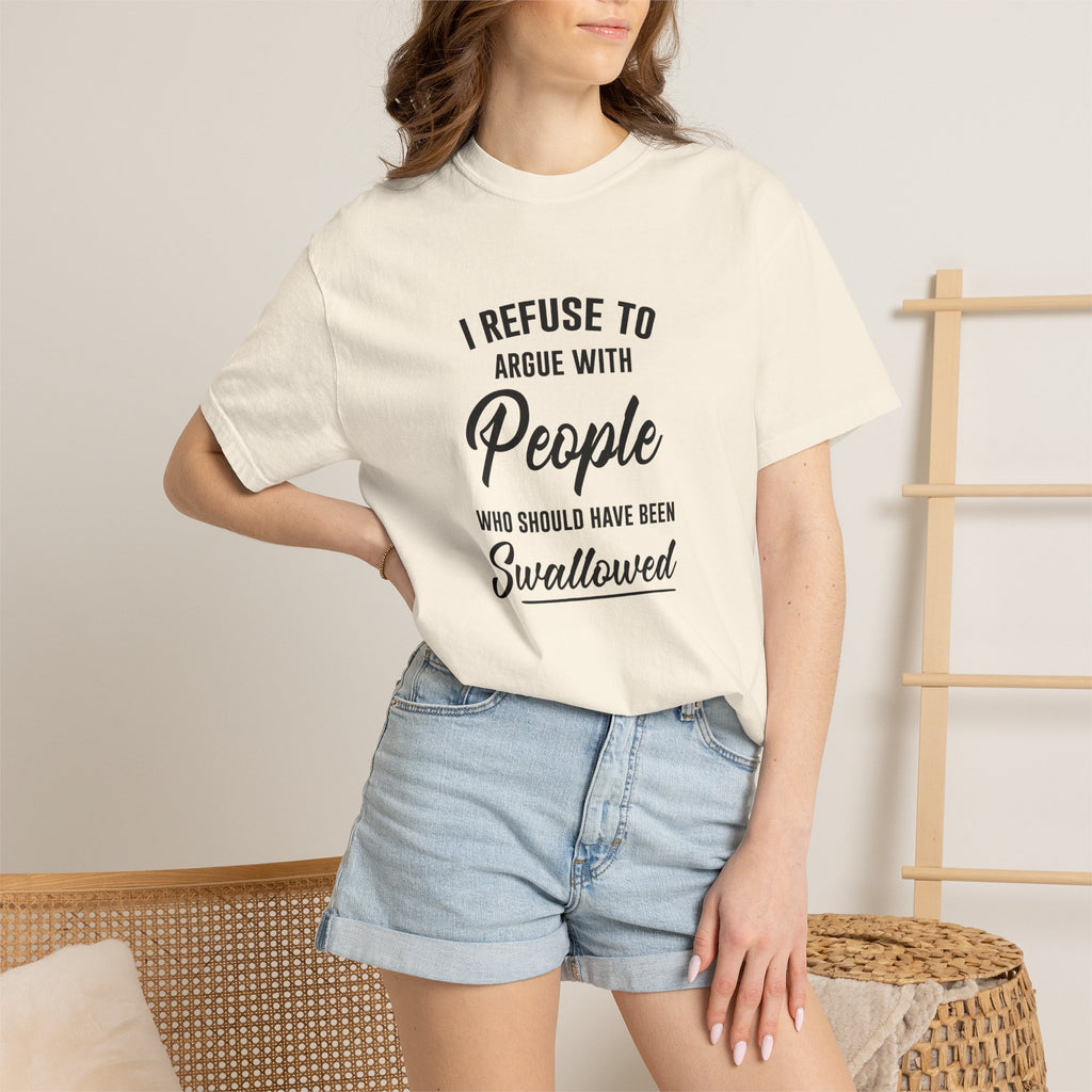 Funny Sarcastic Shirt, I Refuse To Argue With People Shirt, Adult Humor Tee, Rude Humor Shirt, Funny Saying Comfort Colors T-Shirt
