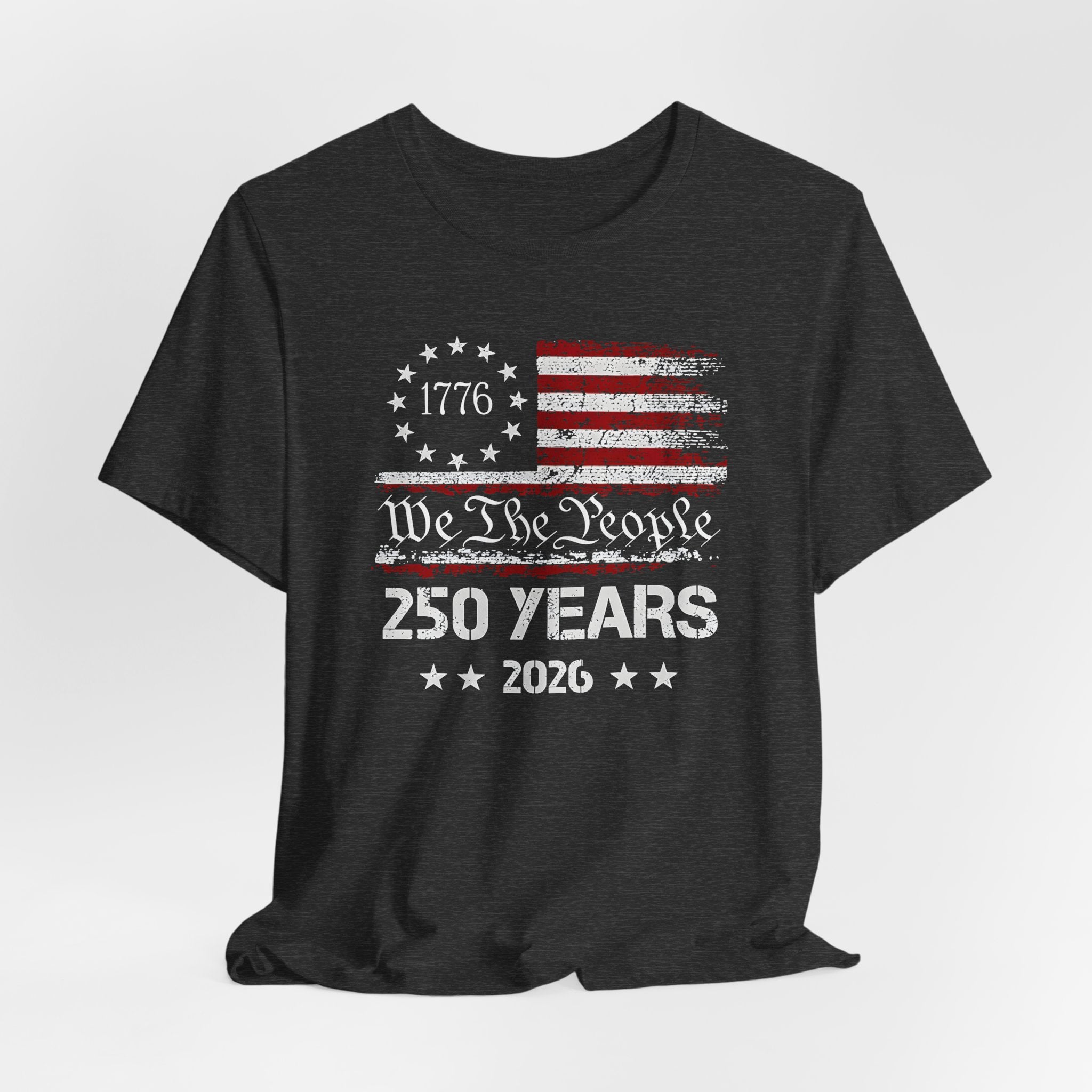 250 Years of Freedom Shirt 2026 | We The People 1776 Patriotic Tee | America 250 Bella Canvas 3001 | 4th of July Vintage Flag Shirt