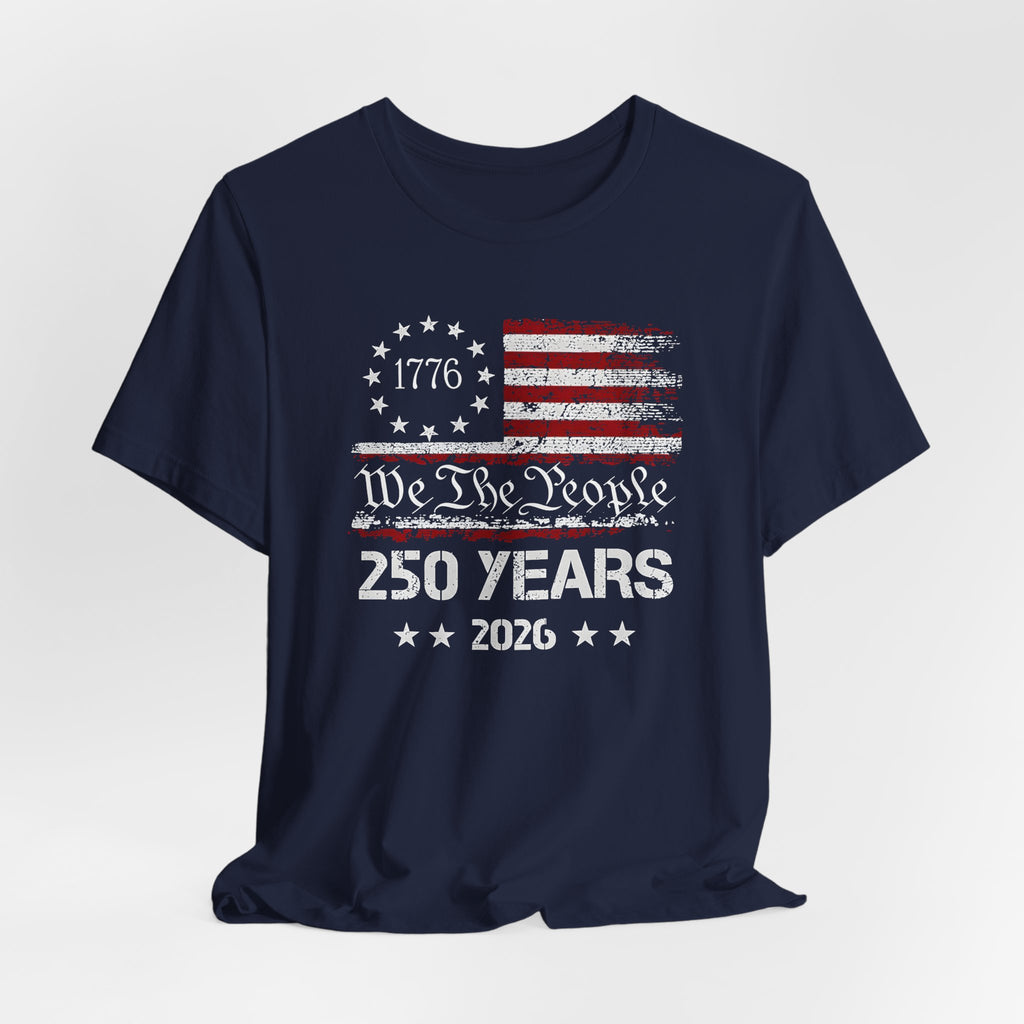 250 Years of Freedom Shirt 2026 | We The People 1776 Patriotic Tee | America 250 Bella Canvas 3001 | 4th of July Vintage Flag Shirt