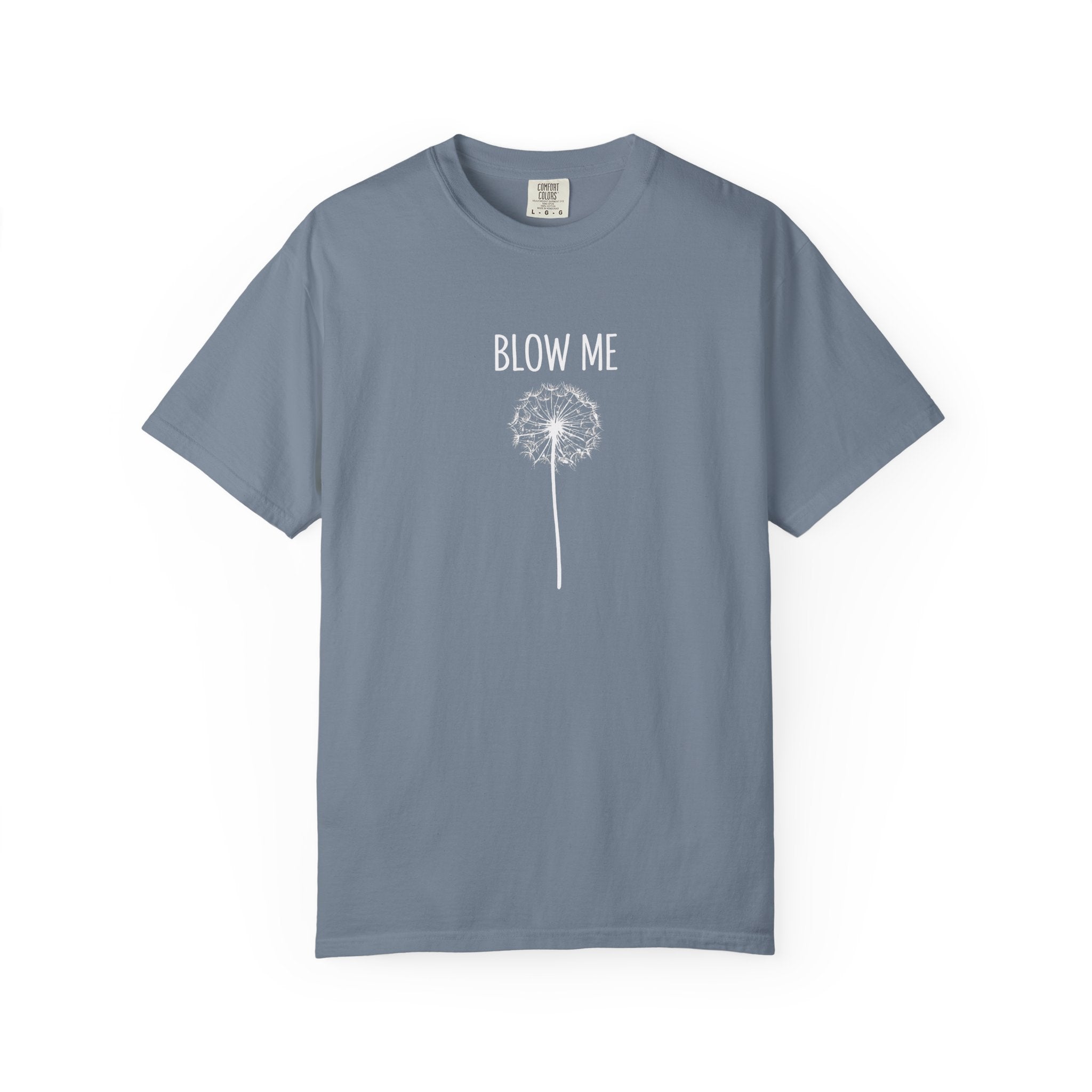 Funny Dandelion Shirt, Sarcastic Plant Lover Tee, Adult Humor Gardening Shirt, Comfort Colors graphic tee, funny casual tee, Blow me t-shirt