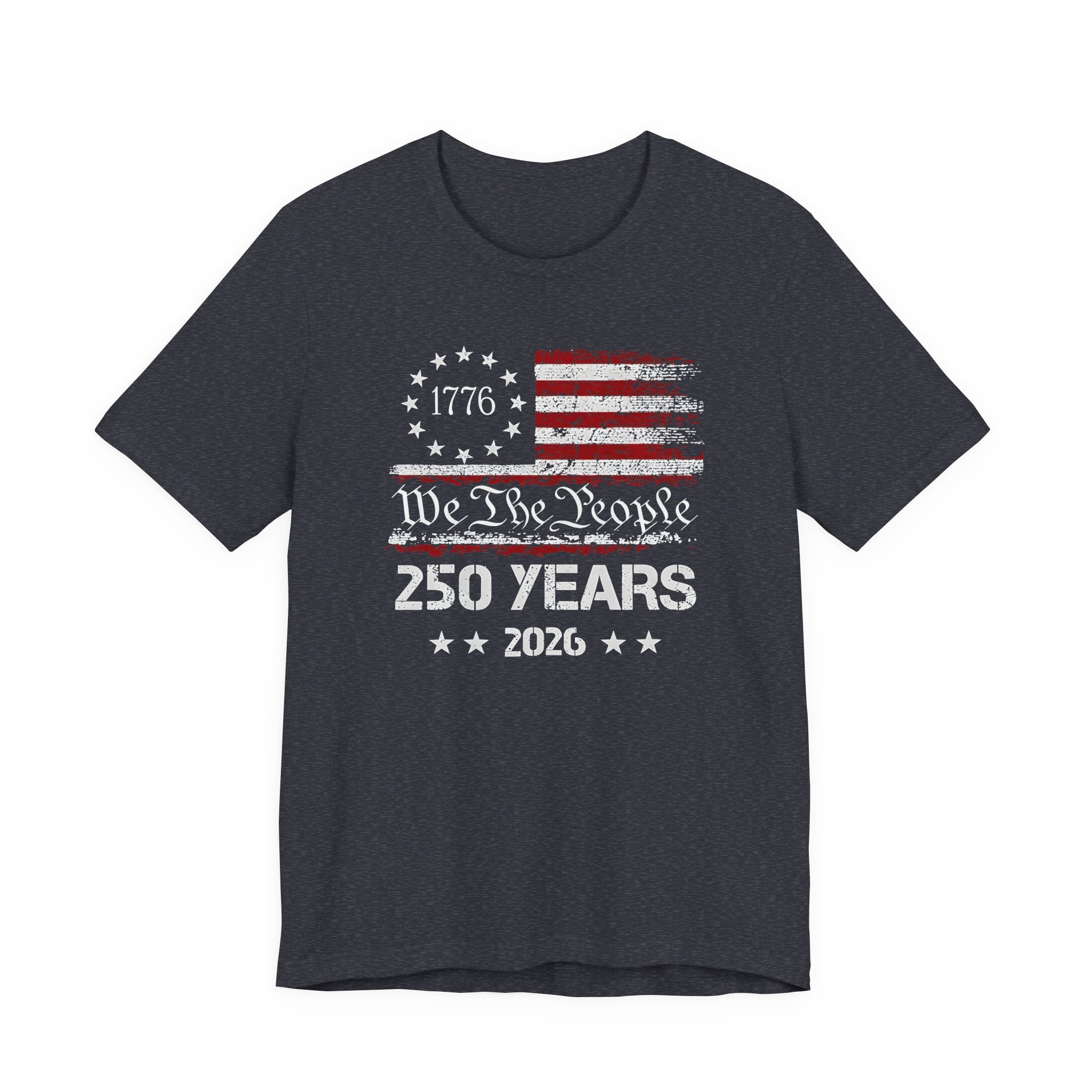 250 Years of Freedom Shirt 2026 | We The People 1776 Patriotic Tee | America 250 Bella Canvas 3001 | 4th of July Vintage Flag Shirt