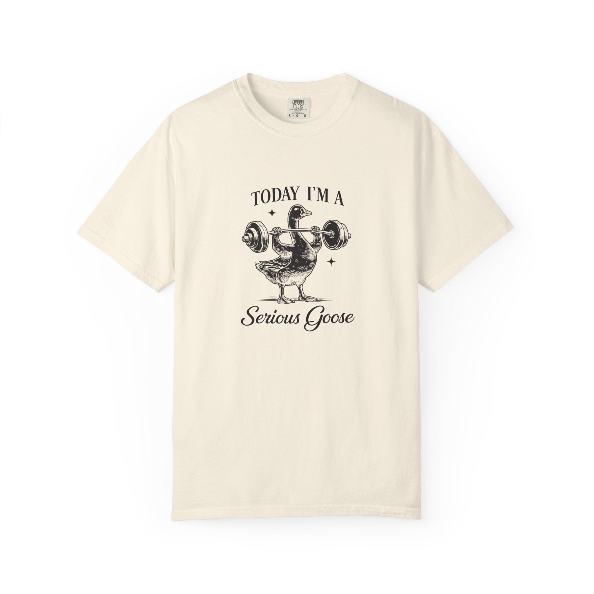 Today Im A Serious Goose Shirt, Funny Goose Graphic Tee, Sarcastic Animal Shirt, Weightlifting Goose T-Shirt, Comfort Colors Unisex Tee